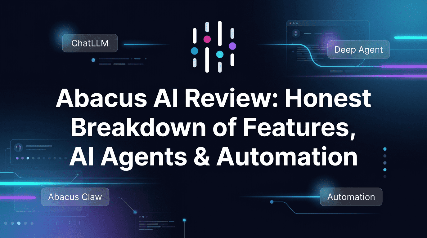 Abacus AI Review: Features, AI Agents & Automation Explained (Honest Guide)